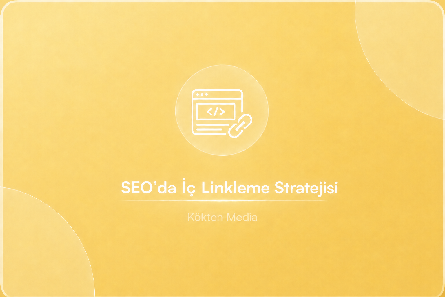  SEO’da İç Linkleme Stratejisi Nasıl Kurulur?